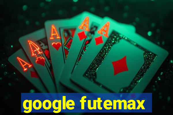 google futemax